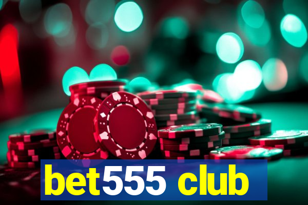 bet555 club